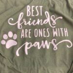 "Best Friends are Ones with Paws"